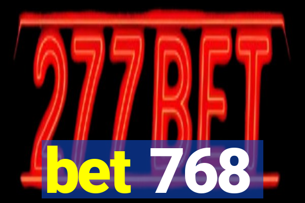 bet 768